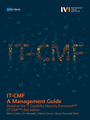 cover image of IT-CMF – a Management Guide--Based on the IT Capability Maturity Framework<sup>TM</sup> (IT-CMF<sup>TM</sup>)